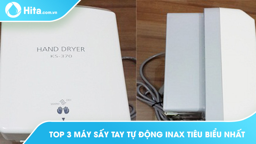 Top 3 Máy Sấy Tay Tự Động INAX Tiêu Biểu Nhất